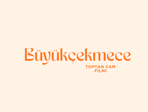 Büyükçekmece Toptan Cam Filmi | 0532 552 78 77